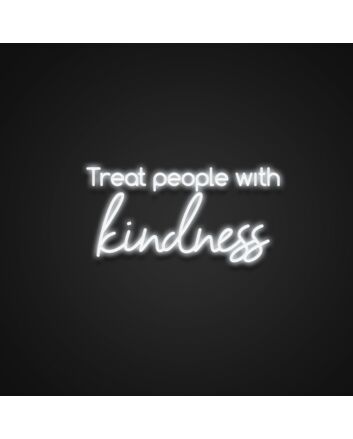 Treat People With Kindness Neon Sign