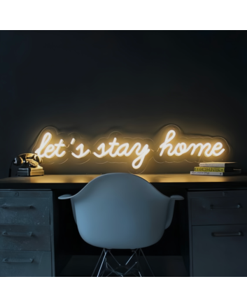 LET&#39;S STAY HOME&quot; LED Neon Sign