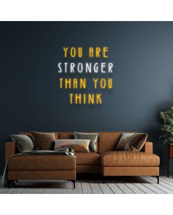 You Are Stronger Than You Think Neon Sign