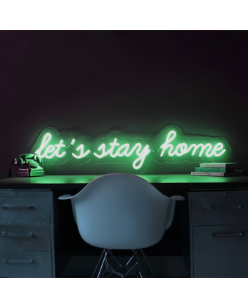 LET&#39;S STAY HOME&quot; LED Neon Sign