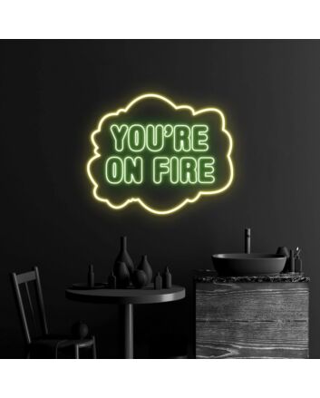 Youre On Fire V1 Neon Sign