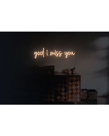 God I Miss You Neon Sign