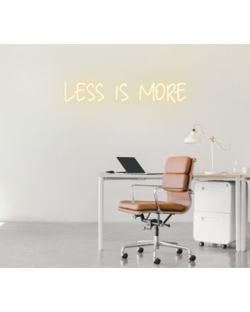 Less Is More Neon Sign