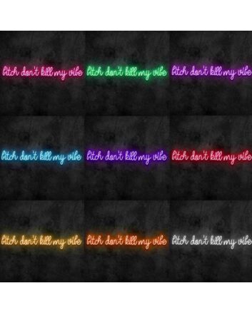 Dont Kill My Vibe Neon Sign