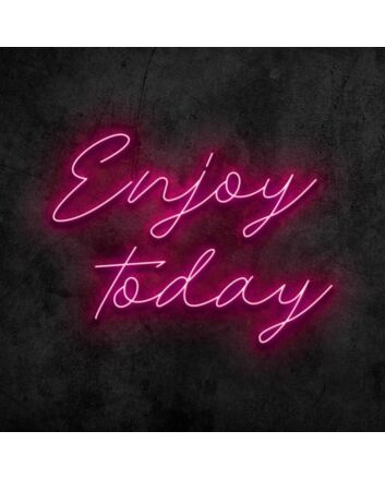 Enjoy Today Neon Sign