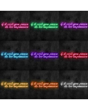 If It Cost You Peace Neon Sign