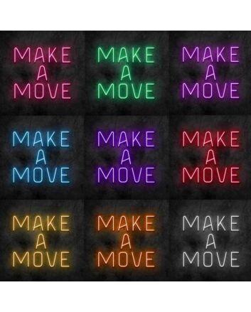 Make A Move Neon Sign