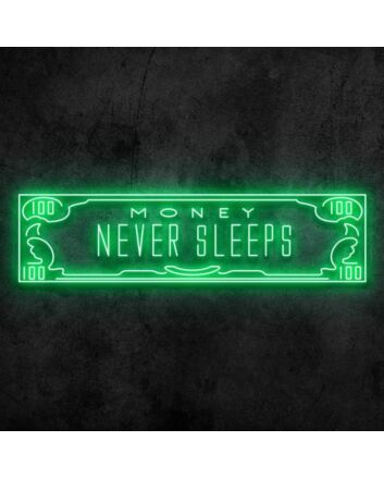 Money Never Sleeps Neon Sign