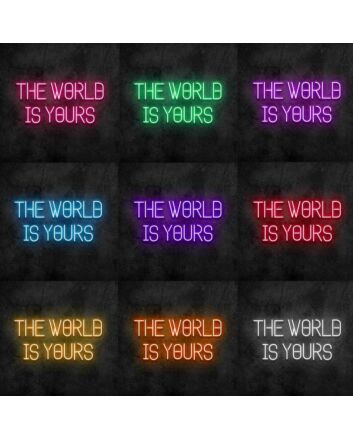 The World Is Yours Neon Sign