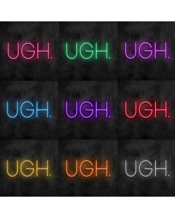 Ugh Neon Sign
