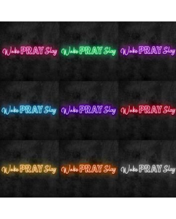 Wake Pray Slay Neon Sign