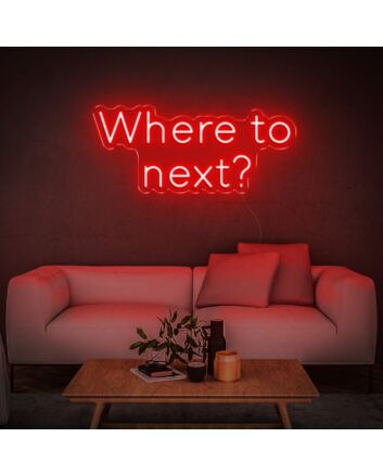 Where To Next Neon Sign