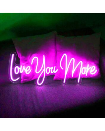 Love You More V1 Neon Sign