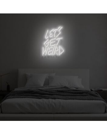 LET&#39;S GET WEIRD&quot; LED Neon Sign