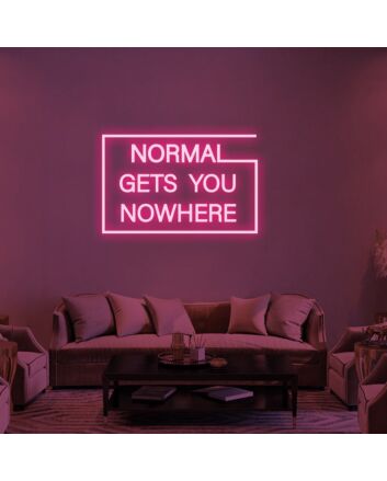 Normal Gets You Nowhere Neon Sign 2