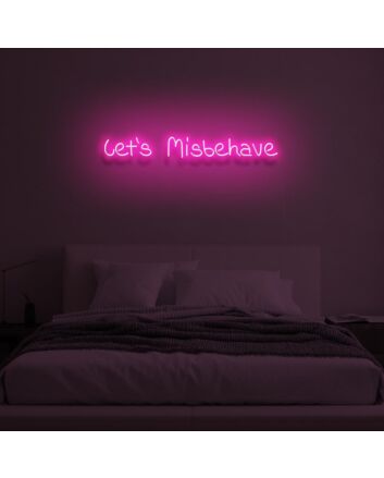 LET‘S MISBEHAVE LED Neon Sign