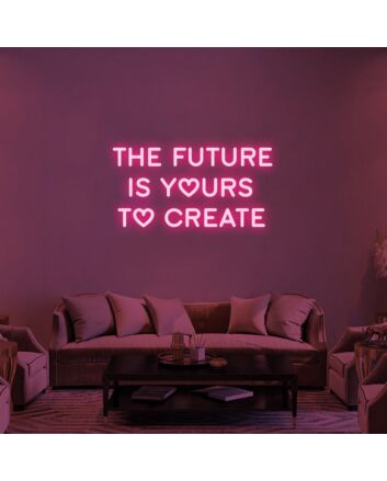 The Future Is Yours Neon Sign