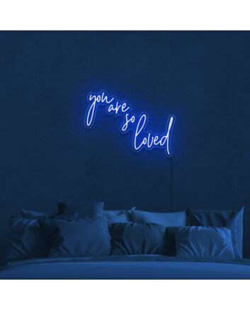 You Are So Loved Neon Sign