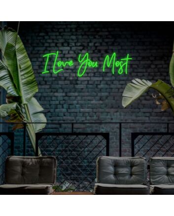 I Love You Most Neon Sign