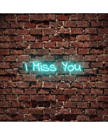 I Miss You Neon Sign