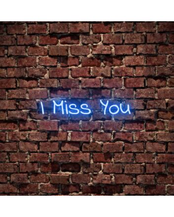 I Miss You Neon Sign
