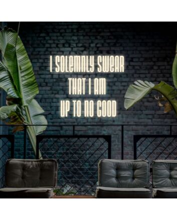 I Solemnly Swear That I Am Up To No Good Neon Sign