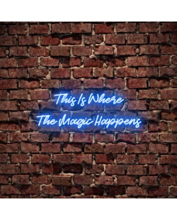 This Is Where The Magic Happens Neon Sign