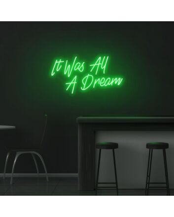 It Was All A Dream V2 Neon Sign