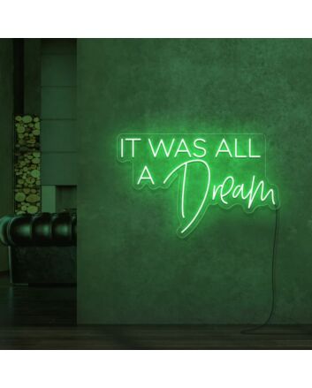 It Was All A Dream V3 Neon Sign