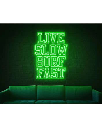 Live Slow Surf Fast Neon Sign