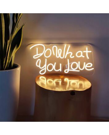 Do What You Love Neon Sign
