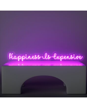 Happiness Is Expensive Neon Sign