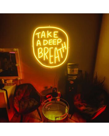 Take a Deep Breath Neon Sign