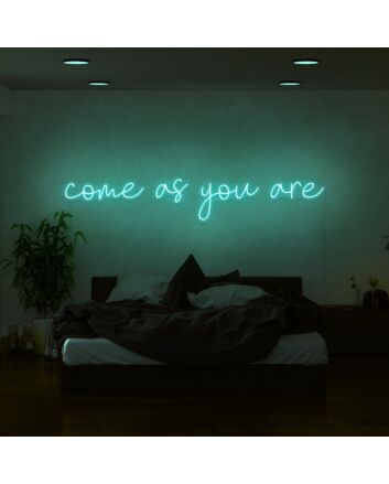 Come As You Are Neon Sign