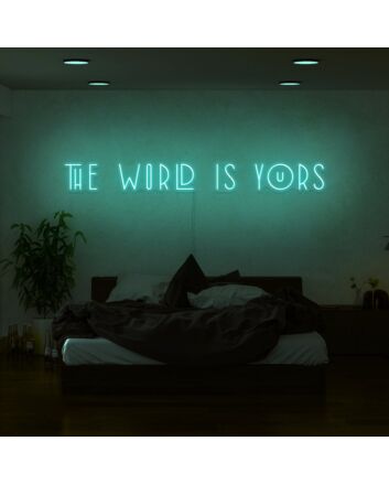 The World Is Yours Neon Sign