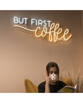 But First Coffee Neon Sign