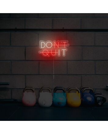 Dont Quit Neon Sign