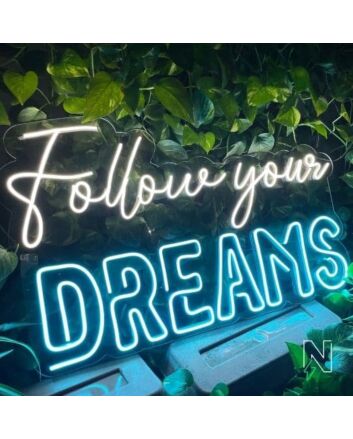 Follow Your Dreams Neon Sign