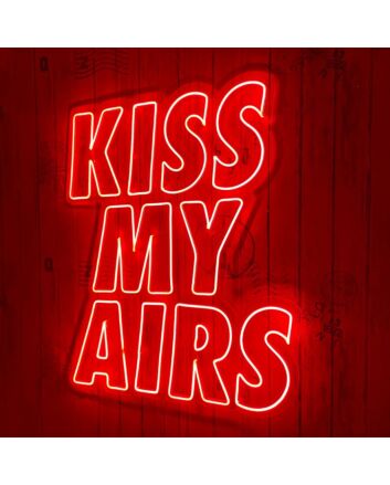 Kiss My Airs Neon Sign