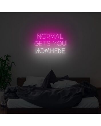 Normal Gets You Nowhere Neon Sign