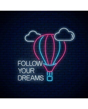 Follow Your Dreams With Hot Air Balloon Neon Sign