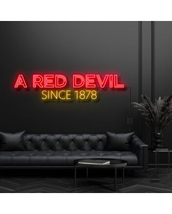 A Red Devil Since 1878 Neon Sign