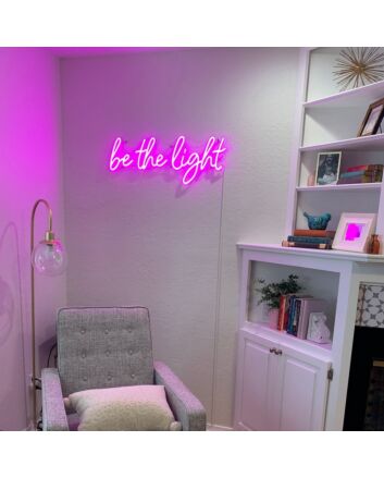 Be The Light Neon Sign