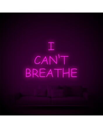 I Cant Breathe Neon Sign