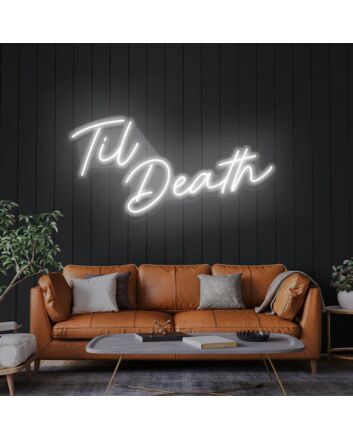 Til Death Neon Sign Light