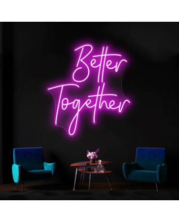 Better Together Neon Sign Two Lines