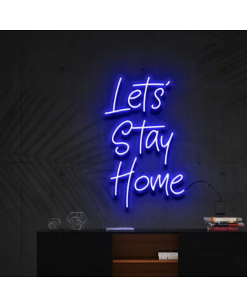 &#39;Let&#39;s Stay Home&#39; Neon Sign