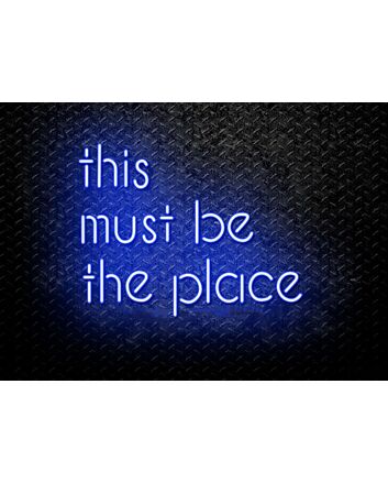 This Must Be The Place Led Neon Sign