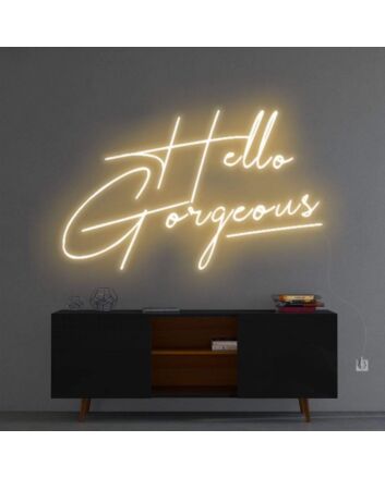 Hello Gorgeous Neon Sign