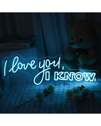 I Love You I Know Neon Sign